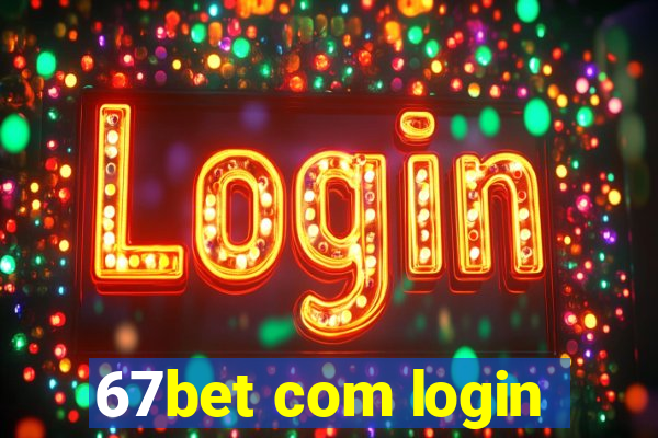 67bet com login